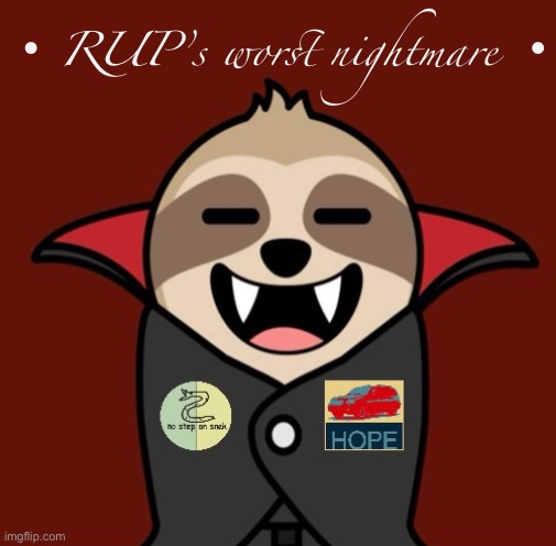 • OCT. 29 — NIGHT OF A THOUSAND AUP FRIGHTS • | • RUP’s worst nightmare • | image tagged in vampirical sloth libertarian alliance,aup,vampire,sloth,libertarian alliance,envoy hope | made w/ Imgflip meme maker