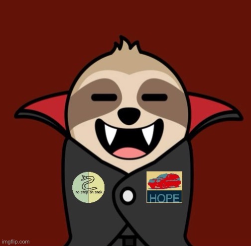 Vampirical sloth libertarian alliance | image tagged in vampirical sloth libertarian alliance | made w/ Imgflip meme maker