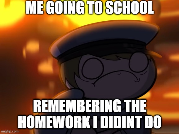 IT'S DUE TODAY | ME GOING TO SCHOOL; REMEMBERING THE HOMEWORK I DIDINT DO | image tagged in relatable,memes | made w/ Imgflip meme maker
