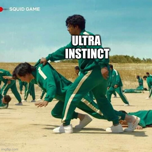 Squid Game | ULTRA 
INSTINCT | image tagged in squid game | made w/ Imgflip meme maker