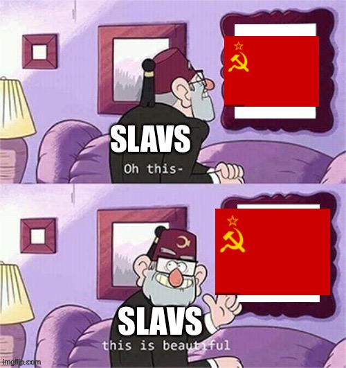 oh this this beautiful blank template | SLAVS; SLAVS | image tagged in oh this this beautiful blank template,cyka blyat,oh wow are you actually reading these tags | made w/ Imgflip meme maker
