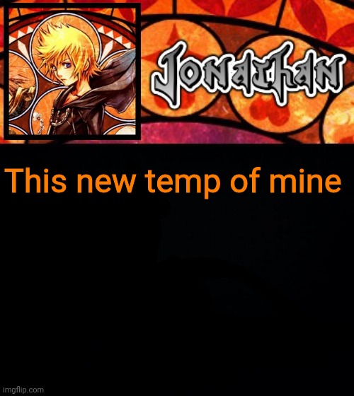 This new temp of mine | image tagged in jonathan's dive into the heart template | made w/ Imgflip meme maker