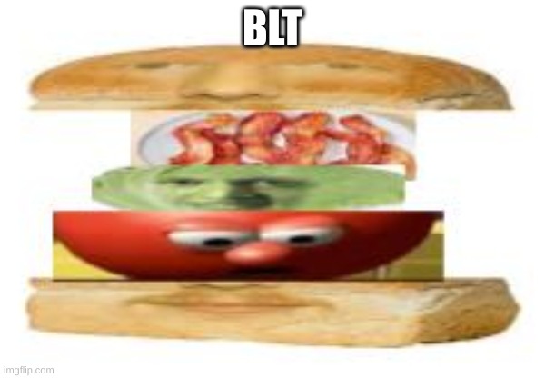 BLT | BLT | image tagged in bad luck brian | made w/ Imgflip meme maker