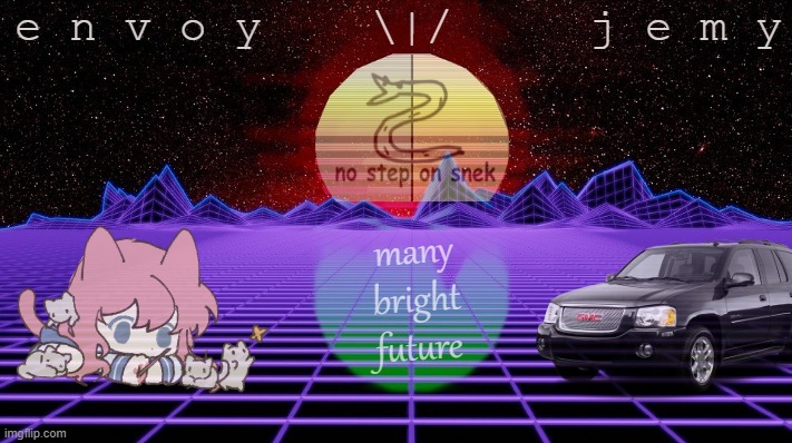 - no step on s n e k o - | e n v o y    \|/     j e m y; many bright future | image tagged in libertarian alliance retrofuture,no,step,on,sneko,envoy jemy | made w/ Imgflip meme maker