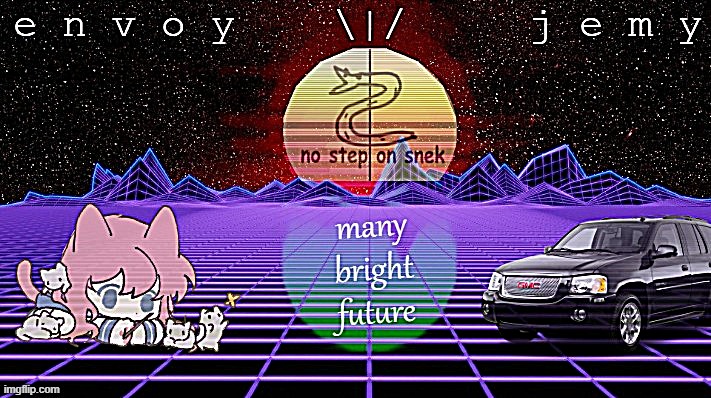 - many bright future - | image tagged in envoy/jemy propaganda | made w/ Imgflip meme maker