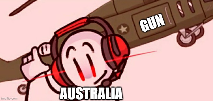 Charles helicopter | AUSTRALIA GUN | image tagged in charles helicopter | made w/ Imgflip meme maker