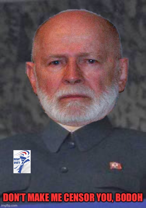 Reject Kim Jong Georgie, return to Common Sense | DON’T MAKE ME CENSOR YOU, BODOH | made w/ Imgflip meme maker