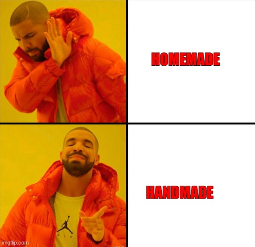homemade | image tagged in funny,drake | made w/ Imgflip meme maker