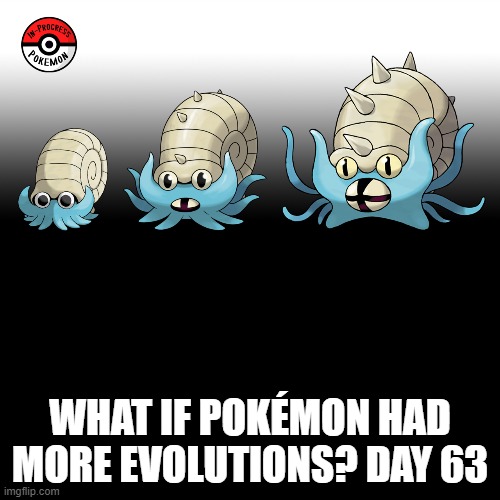 Check the tags Pokemon more evolutions for each new one. | WHAT IF POKÉMON HAD MORE EVOLUTIONS? DAY 63 | image tagged in memes,blank transparent square,pokemon more evolutions,omanyte,pokemon,why are you reading this | made w/ Imgflip meme maker