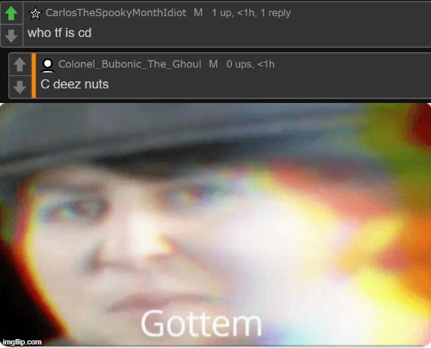 XD | image tagged in gottem | made w/ Imgflip meme maker