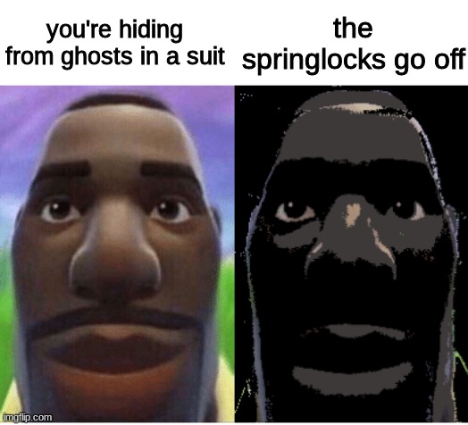 sprgtrp | you're hiding from ghosts in a suit; the springlocks go off | image tagged in fnaf,five nights at freddys,five nights at freddy's | made w/ Imgflip meme maker