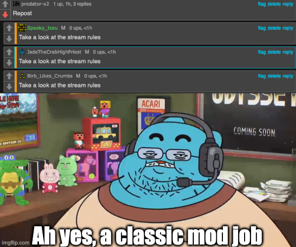 ... | Ah yes, a classic mod job | image tagged in discord moderator | made w/ Imgflip meme maker