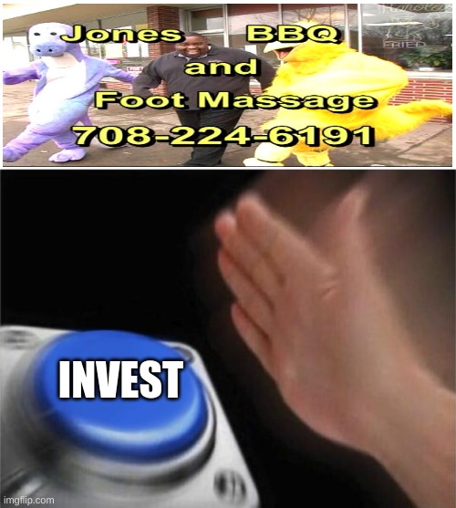 Blank Nut Button | INVEST | image tagged in memes,blank nut button | made w/ Imgflip meme maker