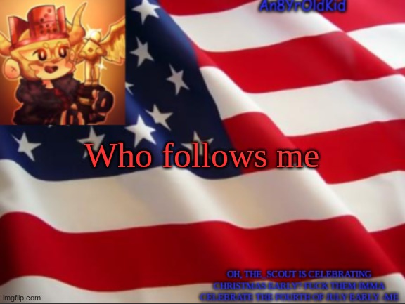 Who follows me | made w/ Imgflip meme maker