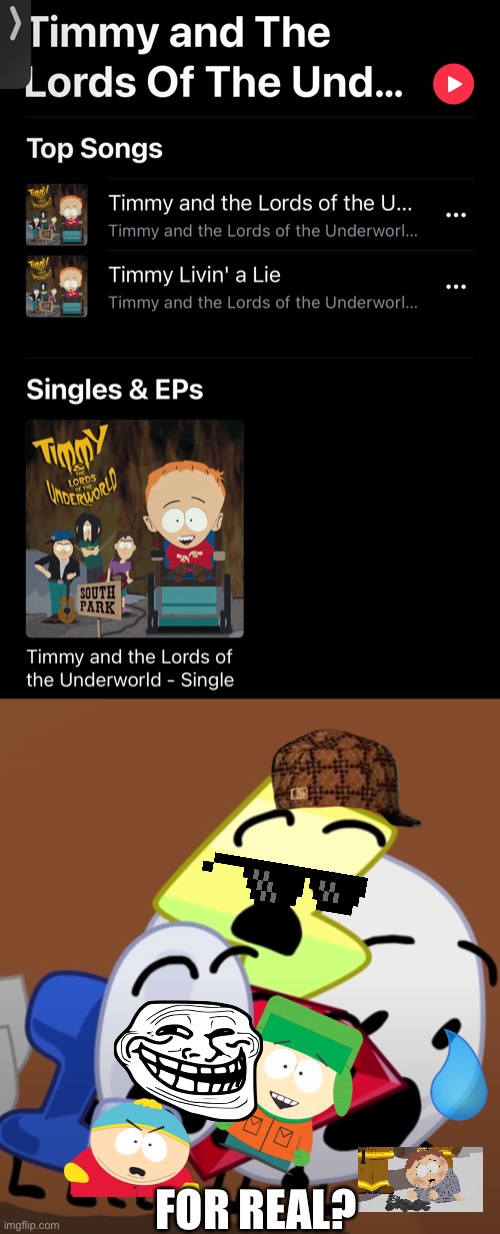 gonna go listen to some rock | FOR REAL? | image tagged in bfb shocked,south park | made w/ Imgflip meme maker