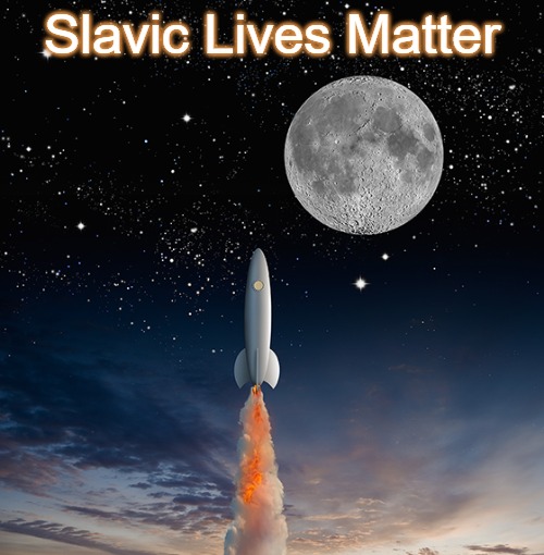 Innd to the moon | Slavic Lives Matter | image tagged in innd to the moon,slavic lives matter | made w/ Imgflip meme maker