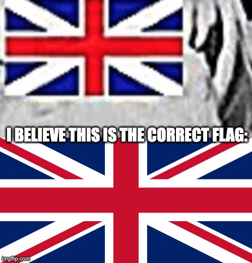 I BELIEVE THIS IS THE CORRECT FLAG: | made w/ Imgflip meme maker