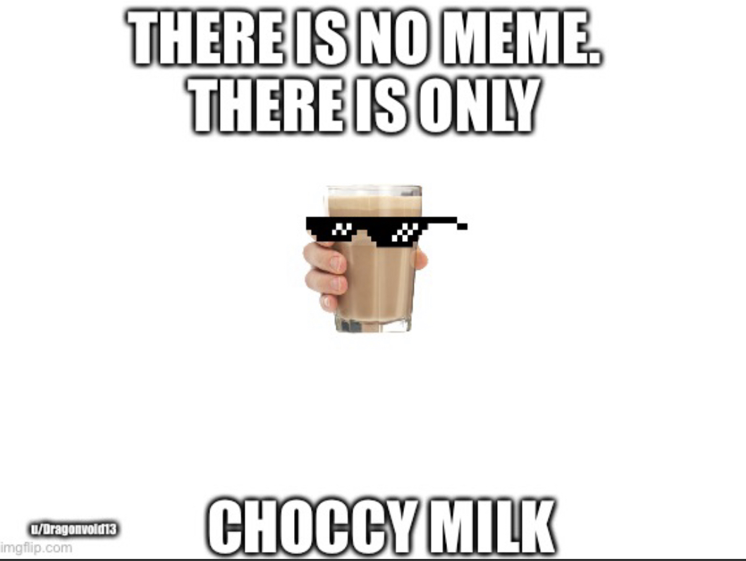 Choccy milk Blank Meme Template
