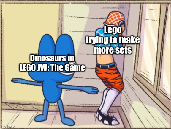 omga |  Lego trying to make more sets; Dinosaurs in LEGO JW: The Game | image tagged in four t posing over mistah,jurassic world,lego,bfdi,bfb | made w/ Imgflip meme maker