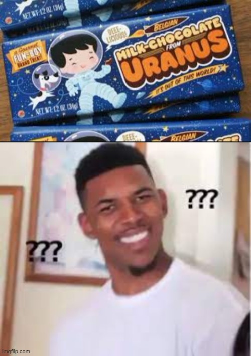 image tagged in milk chocolate from uranus | made w/ Imgflip meme maker