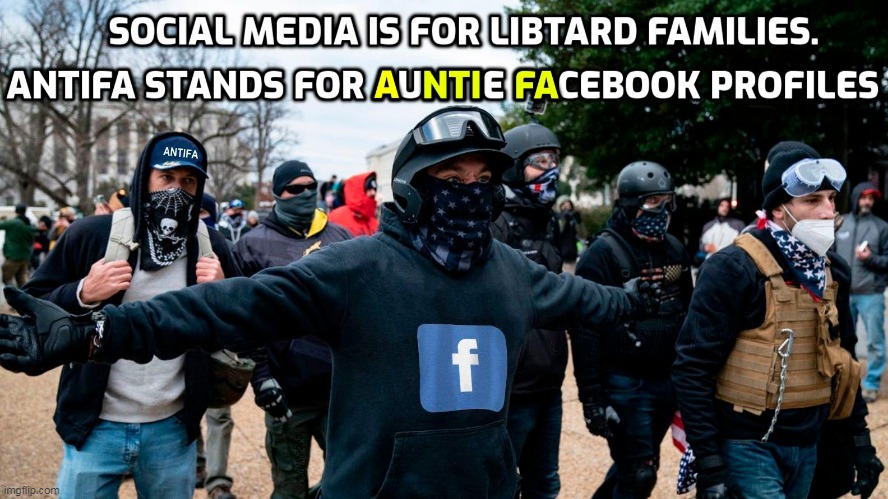 auntie facebook | image tagged in antifa,liberals,clown car republicans,proudboys,facebook,aunties | made w/ Imgflip meme maker