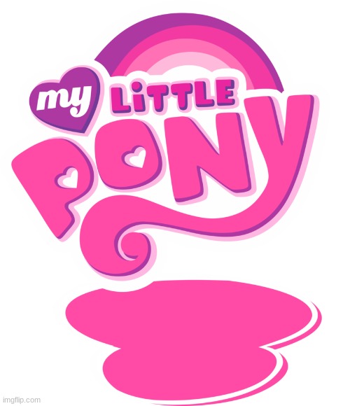 MY LITTLE PONY BLANK IMAGE | image tagged in my little pony | made w/ Imgflip meme maker