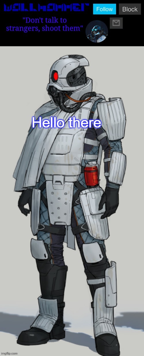 Hello there | image tagged in wallhammer | made w/ Imgflip meme maker