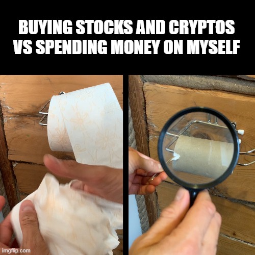 My spending habits | BUYING STOCKS AND CRYPTOS VS SPENDING MONEY ON MYSELF | image tagged in spending habits,investing,investor,bitcoin,crypto,money | made w/ Imgflip meme maker