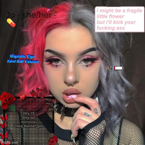 Jo | Hey, I'll keep out everyone. Okay, Karma? /gen | image tagged in jo | made w/ Imgflip meme maker