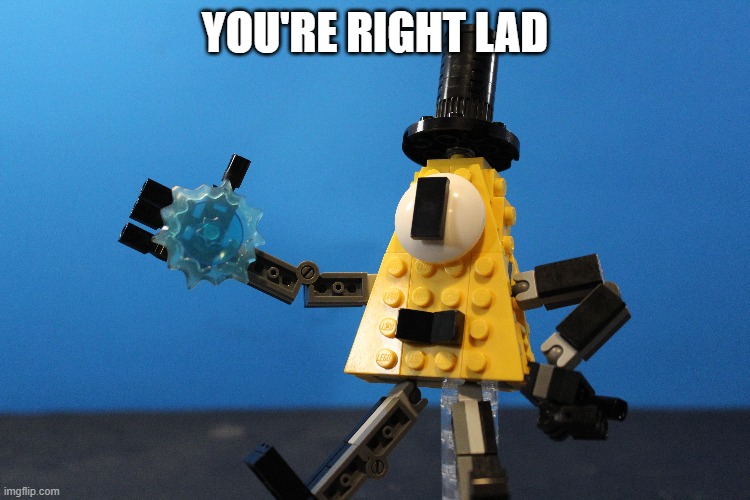 YOU'RE RIGHT LAD | made w/ Imgflip meme maker