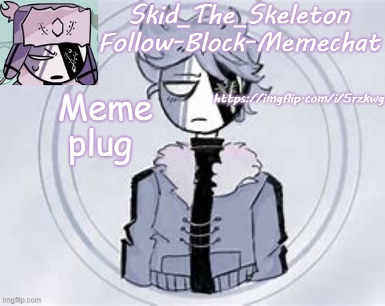 Skid's Ruvyzat Temp | Meme plug; https://imgflip.com/i/5rzkwg | image tagged in skid's ruvyzat temp | made w/ Imgflip meme maker