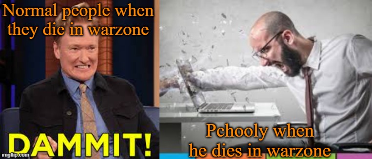 Normal people when they die in warzone; Pchooly when he dies in warzone | image tagged in rage | made w/ Imgflip meme maker