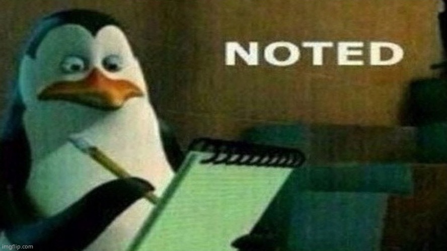 Noted pengun | image tagged in noted pengun | made w/ Imgflip meme maker