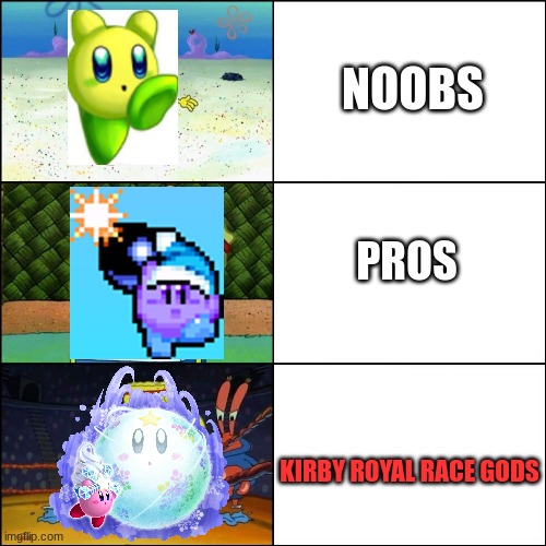 Social class levels | NOOBS; PROS; KIRBY ROYAL RACE GODS | image tagged in increasingly buffed spongebob | made w/ Imgflip meme maker