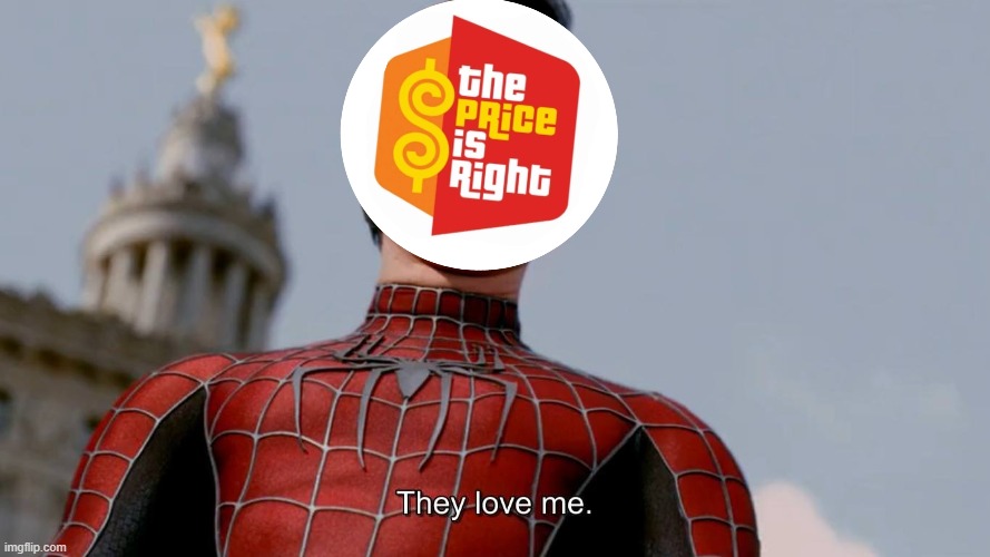 They Love Me | image tagged in they love me | made w/ Imgflip meme maker