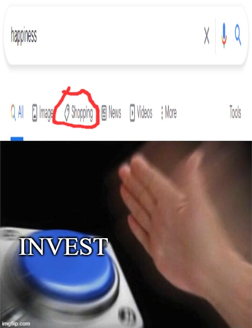 e | INVEST | image tagged in nut button | made w/ Imgflip meme maker