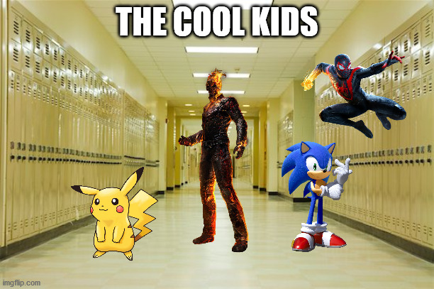 the cool kids | THE COOL KIDS | image tagged in high school hallway | made w/ Imgflip meme maker