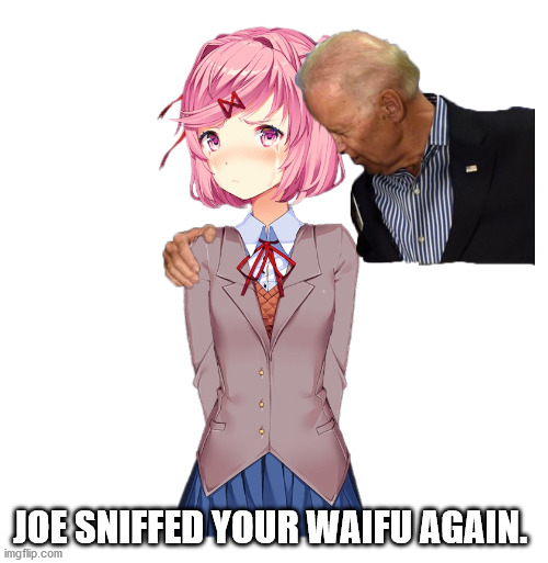Your poor waifu is still getting sniffed by Joe Biden | JOE SNIFFED YOUR WAIFU AGAIN. | image tagged in anime,memes,funny memes,politics,dank memes,anime meme | made w/ Imgflip meme maker