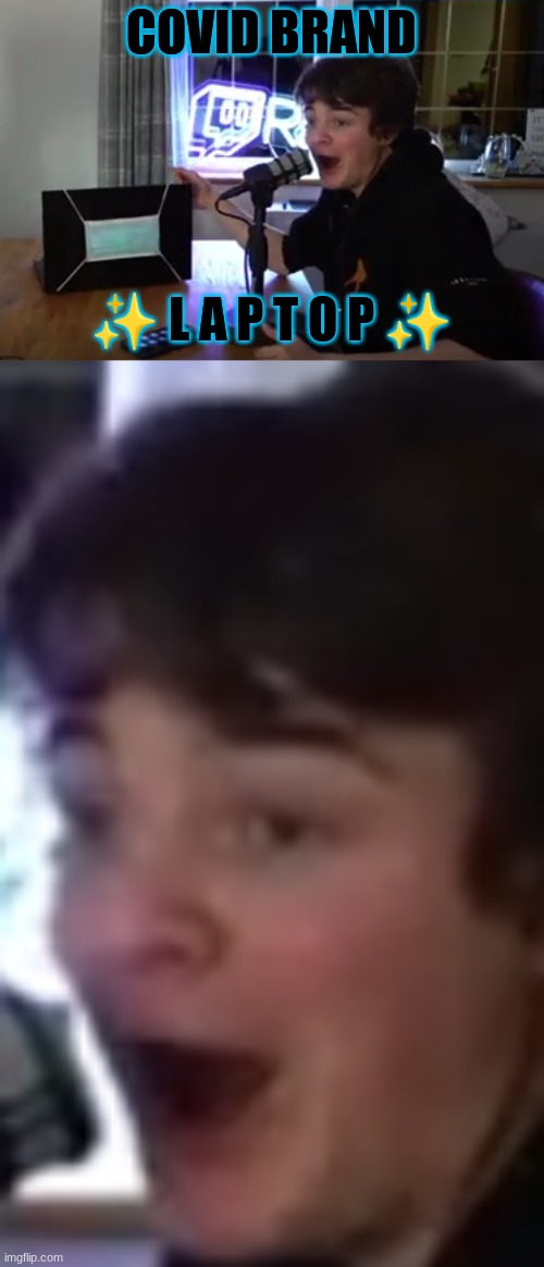 ✨ p o g ✨ | COVID BRAND; ✨ L A P T O P ✨ | made w/ Imgflip meme maker