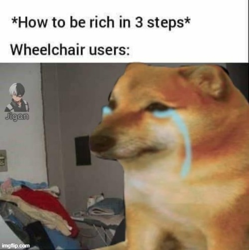 Get rich in 3 steps | image tagged in get,rich,or,die,trying,ouch nvm | made w/ Imgflip meme maker