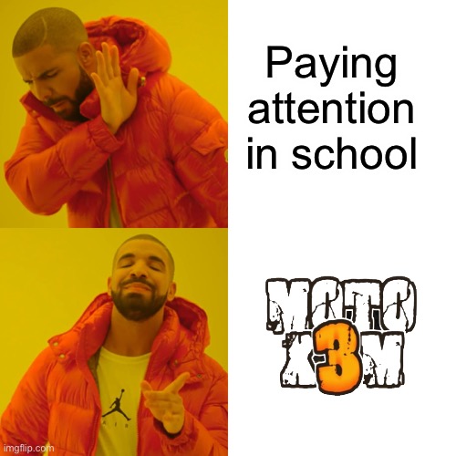 Drake Hotline Bling | Paying attention in school | image tagged in memes,drake hotline bling | made w/ Imgflip meme maker