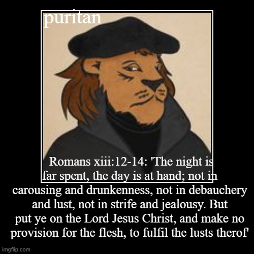 puritan | image tagged in demotivationals,christianity,christian,jesus christ,the bible,religion | made w/ Imgflip demotivational maker