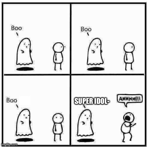 Ghost Boo | SUPER IDOL- | image tagged in ghost boo | made w/ Imgflip meme maker