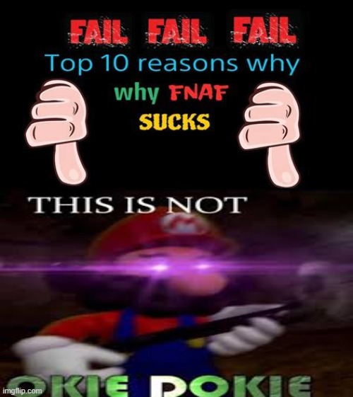 this is not okie dokie | image tagged in smg4,fnaf | made w/ Imgflip meme maker