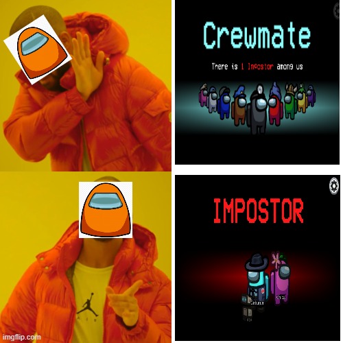 Crewmate vs. Impostor | image tagged in memes,drake hotline bling | made w/ Imgflip meme maker