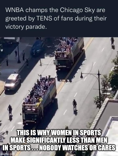 Nobody wants to watch women in professional sports, which is why they make far less than men. It isn't sexist. | THIS IS WHY WOMEN IN SPORTS MAKE SIGNIFICANTLY LESS THAN MEN IN SPORTS . . . NOBODY WATCHES OR CARES | image tagged in sports,boring | made w/ Imgflip meme maker