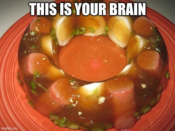 THIS IS YOUR BRAIN | made w/ Imgflip meme maker