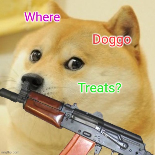 Where Doggo Treats? | made w/ Imgflip meme maker