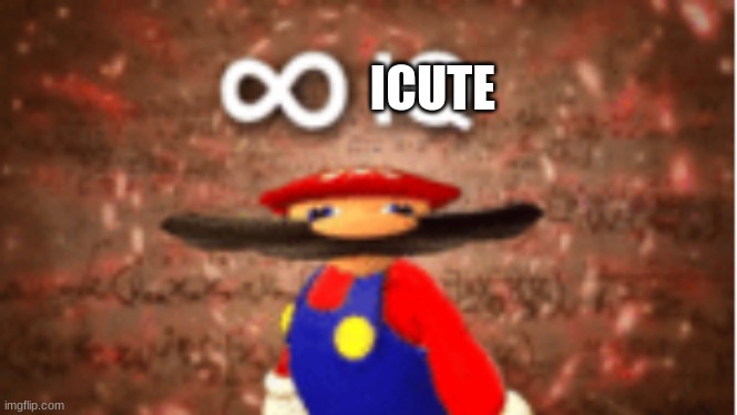 Infinite IQ | ICUTE | image tagged in infinite iq | made w/ Imgflip meme maker