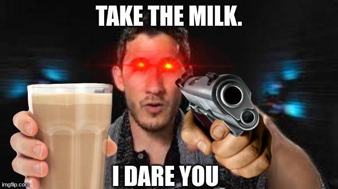 Markiplier pointing | TAKE THE MILK. I DARE YOU | image tagged in markiplier pointing | made w/ Imgflip meme maker
